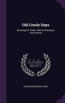 Old Creole Days(English, Hardcover, Cable George Washington)