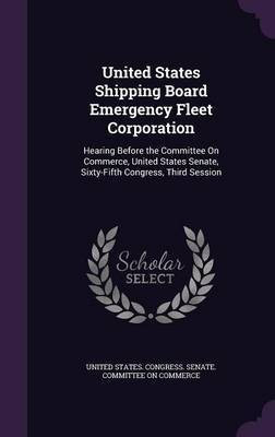 United States Shipping Board Emergency Fleet Corporation(English, Hardcover, unknown)