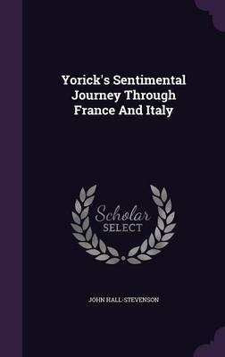 Yorick's Sentimental Journey Through France And Italy(English, Hardcover, Hall-Stevenson John)