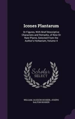 Icones Plantarum(English, Hardcover, Hooker William Jackson Sir)