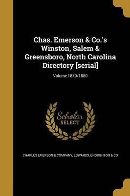 Chas. Emerson & Co.'s Winston, Salem & Greensboro, North Carolina Directory [serial]; Volume 1879/1880(English, Paperback, unknown)