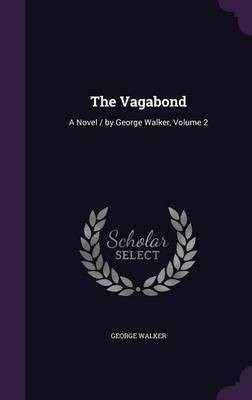 The Vagabond(English, Hardcover, Walker George)