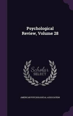 Psychological Review, Volume 28(English, Hardcover, unknown)