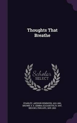 Thoughts That Breathe(English, Hardcover, Stanley Arthur Penrhyn)
