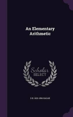 An Elementary Arithmetic(English, Hardcover, Hagar D B 1820-1896)