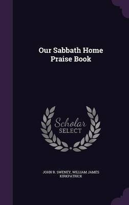 Our Sabbath Home Praise Book(English, Hardcover, Sweney John R)
