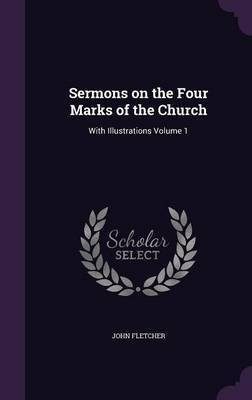 Sermons on the Four Marks of the Church(English, Hardcover, Fletcher John)