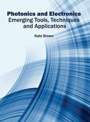 Photonics and Electronics: Emerging Tools, Techniques and Applications(English, Hardcover, unknown)
