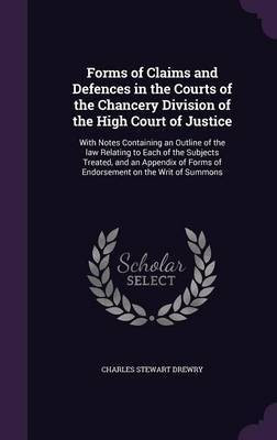 Forms of Claims and Defences in the Courts of the Chancery Division of the High Court of Justice(English, Hardcover, Drewry Charles Stewart)