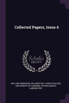 Collected Papers, Issue 4(English, Paperback, Halliburton William Dobinson)