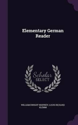 Elementary German Reader(English, Hardcover, Whitney William Dwight)