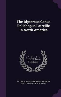 The Dipterous Genus Dolichopus Latreille In North America(English, Hardcover, unknown)