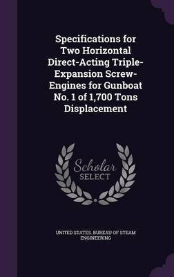 Specifications for Two Horizontal Direct-Acting Triple-Expansion Screw-Engines for Gunboat No. 1 of 1,700 Tons Displacement(English, Hardcover, unknown)