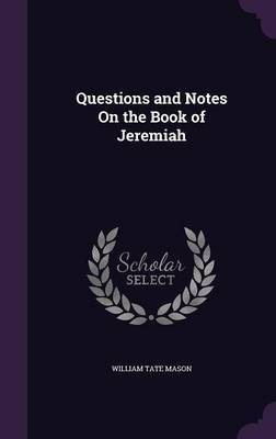 Questions and Notes On the Book of Jeremiah(English, Hardcover, Mason William Tate)