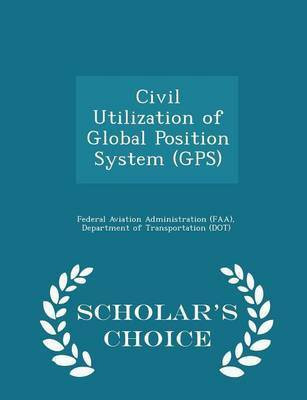 Civil Utilization of Global Position System (Gps) - Scholar's Choice Edition(English, Paperback, unknown)