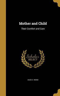 Mother and Child(English, Hardcover, Wood Alice C)