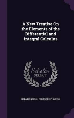 A New Treatise On the Elements of the Differential and Integral Calculus(English, Hardcover, Robinson Horatio Nelson)