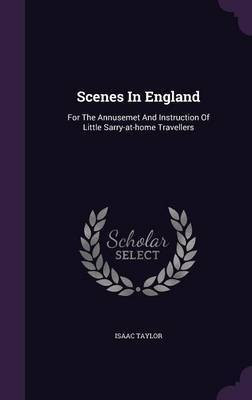 Scenes In England(English, Hardcover, Taylor Isaac)