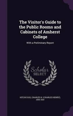 The Visitor's Guide to the Public Rooms and Cabinets of Amherst College(English, Hardcover, unknown)