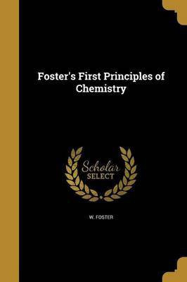 Foster's First Principles of Chemistry(English, Paperback, Foster W Ma Ma)