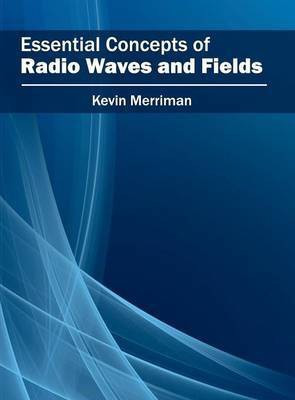 Essential Concepts of Radio Waves and Fields(English, Hardcover, unknown)
