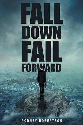 Fall Down Fail Forward(English, Paperback, Robertson Rodney)