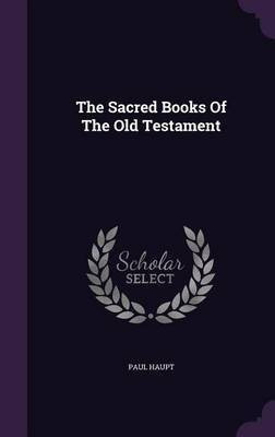 The Sacred Books Of The Old Testament(English, Hardcover, Haupt Paul)
