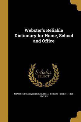 Webster's Reliable Dictionary for Home, School and Office(English, Paperback, Webster Noah 1758-1843)