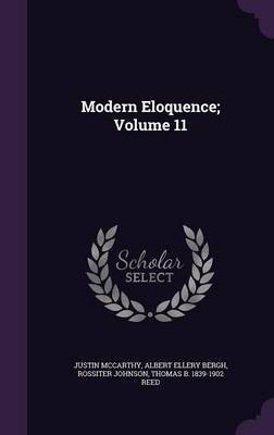 Modern Eloquence; Volume 11(English, Hardcover, McCarthy Justin Professor of History)