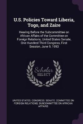 U.S. Policies Toward Liberia, Togo, and Zaire(English, Paperback, unknown)