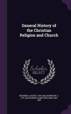 General History of the Christian Religion and Church(English, Hardcover, Neander August)