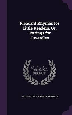 Pleasant Rhymes for Little Readers, Or, Jottings for Juveniles(English, Hardcover, Josephine Joseph Martin)