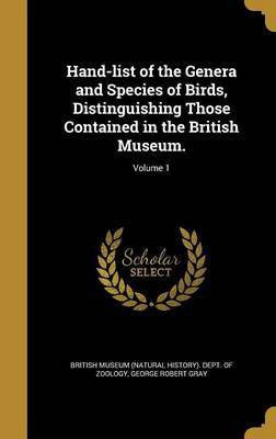 Hand-list of the Genera and Species of Birds, Distinguishing Those Contained in the British Museum.; Volume 1(English, Hardcover, Gray George Robert)