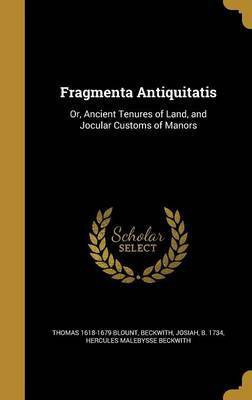 Fragmenta Antiquitatis(English, Hardcover, Blount Thomas 1618-1679)