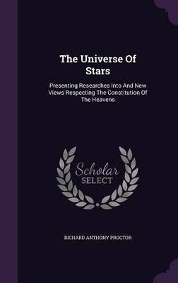 The Universe Of Stars(English, Hardcover, Proctor Richard Anthony)