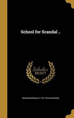 School for Scandal ..(English, Hardcover, Sheridan Richard Brinsley 1751-1816)