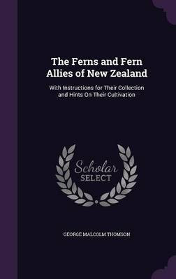 The Ferns and Fern Allies of New Zealand(English, Hardcover, Thomson George Malcolm)