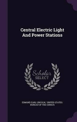 Central Electric Light And Power Stations(English, Hardcover, Lincoln Edmond Earl)