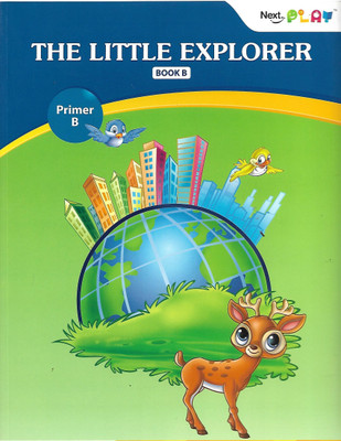 NEXT., PLAY THE LITTLE EXPLORER BOOK -A ( PRIMER - B )(English, Paperback, PANNEL OF AUTHOR)