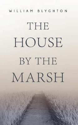 The House by the Marsh(English, Paperback, Blyghton William)