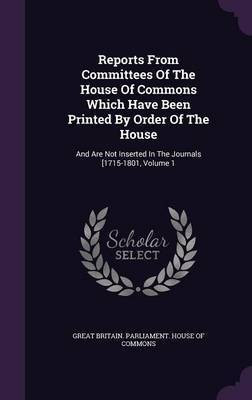 Reports From Committees Of The House Of Commons Which Have Been Printed By Order Of The House(English, Hardcover, unknown)