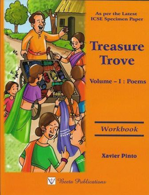Workbook On Treasure Trove Vol-1 Poems ICSE(Paperback, Xavier Pinto)