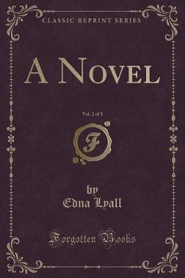 A Novel, Vol. 2 of 3 (Classic Reprint)(English, Paperback, Lyall Edna)