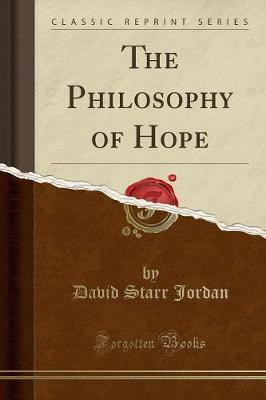 The Philosophy of Hope (Classic Reprint)(English, Paperback, Jordan David Starr)