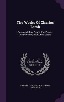 The Works Of Charles Lamb(English, Hardcover, Lamb Charles)