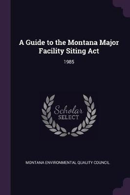 A Guide to the Montana Major Facility Siting Act(English, Paperback, unknown)