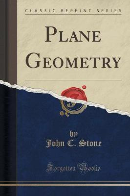 Plane Geometry (Classic Reprint)(English, Paperback, Stone John C.)