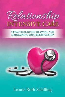 Relationship Intensive Care(English, Paperback, Schilling Leonie R)