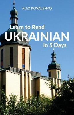 Learn to Read Ukrainian in 5 Days(English, Paperback, Kovalenko Alex)