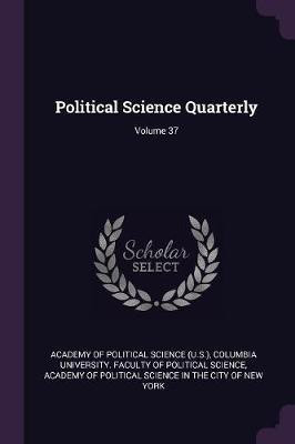 Political Science Quarterly; Volume 37(English, Paperback, unknown)